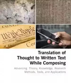 دانلود کتاب Translation of thought to written text while composing : advancing theory, knowledge, research methods, tools, and applications