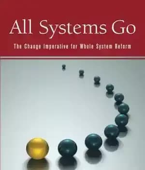 دانلود کتاب All Systems Go: The Change Imperative for Whole System Reform