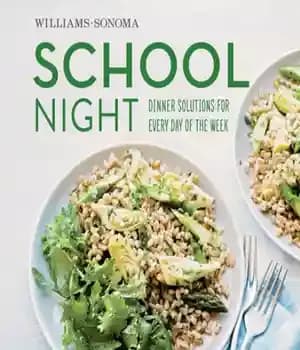 دانلود کتاب Williams-Sonoma School Night: Dinner Solutions for Every Day of the Week