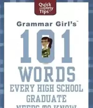 دانلود کتاب Grammar Girl’s 101 words every high school graduate needs to know