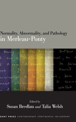دانلود کتاب Normality, Abnormality, and Pathology in Merleau-Ponty
