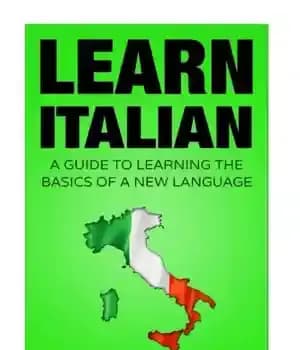 دانلود کتاب Learn Italian: A Guide To Learning The Basics of New Language