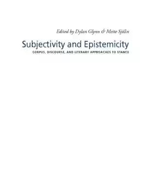دانلود کتاب Subjectivity and Epistemicity. Corpus, discourse, literary approaches to stance