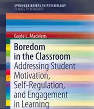 دانلود کتاب Boredom in the Classroom: Addressing Student Motivation, Self-Regulation, and Engagement Learning