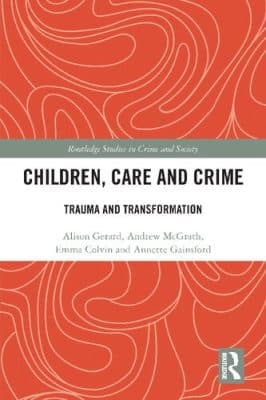 دانلود کتاب Children, Care and Crime: Trauma and Transformation