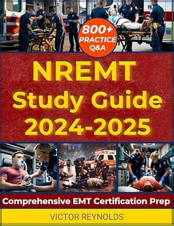 و دانلود نسخه کامل کتاب زبان اصلی NREMT STUDY GUIDE 2024-2025: Comprehensive Emergency Medical Technician (EMT) Certification Prep| Includes 800+ Practice Q&A with Scenario Based Questions, Case