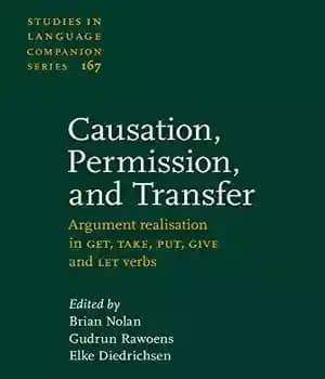 دانلود کتاب Causation, Permission, and Transfer: Argument realisation in GET, TAKE, PUT, GIVE LET verbs