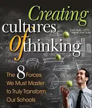 دانلود کتاب Creating Cultures of Thinking: The 8 Forces We Must Master to Truly Transform Our Schools