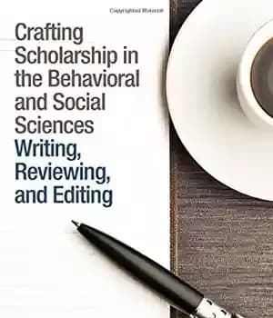 دانلود کتاب Crafting Scholarship in the Behavioral and Social Sciences: Writing, Reviewing, Editing