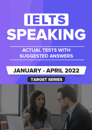 IELTS Speaking Actual Tests with Suggested Answers (January to April 2022)
