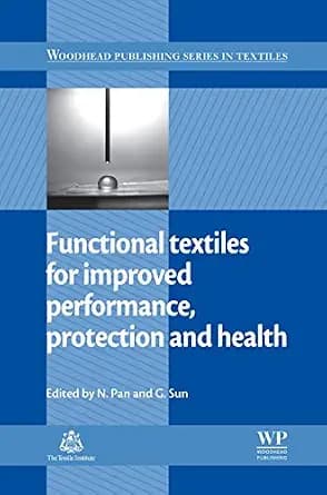 و دانلود نسخه کامل کتاب Functional Textiles for Improved Performance, Protection and Health (Woodhead Publishing Series in Textiles Book 120)