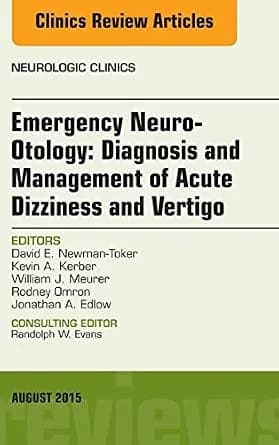و دانلود نسخه کامل کتاب Emergency Neuro-Otology: Diagnosis and Management of Acute Dizziness and Vertigo, An Issue of Neurologic Clinics (The Clinics: Radiology)