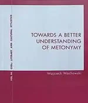 دانلود کتاب Towards a Better Understanding of Metonymy