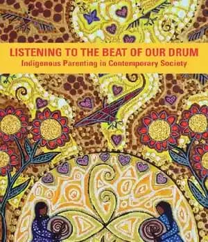 دانلود کتاب Listening to the Beat of Our Drum: Indigenous Parenting in Contemporary Society