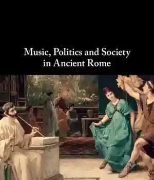 دانلود کتاب Music, Politics and Society in Ancient Rome