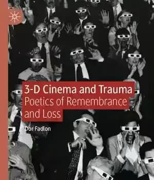 دانلود کتاب 3-D Cinema and Trauma: Poetics of Remembrance Loss