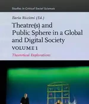 دانلود کتاب Theater(s) and Public Sphere in a Global Digital Society, Volume 1: Theoretical Explorations