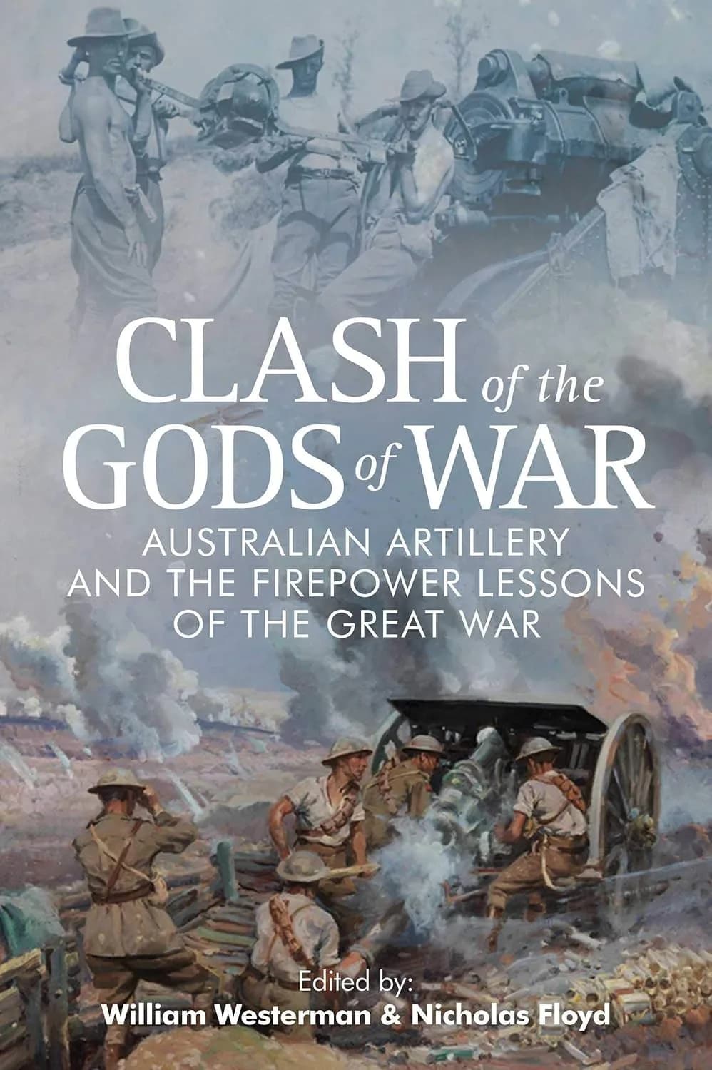 و دانلود نسخه کامل کتاب Clash of the Gods of War: Australian Artillery and the Firepower Lessons of the Great War | کتاب خارجی | کتاب زبان اصلی