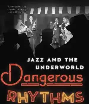 دانلود کتاب Dangerous Rhythms: Jazz and the Underworld