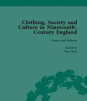 دانلود کتاب Clothing, Society and Culture in Nineteenth-Century England, Volume 2