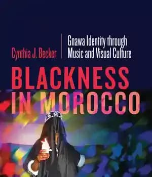 دانلود کتاب Blackness in Morocco: Gnawa Identity through Music and Visual Culture
