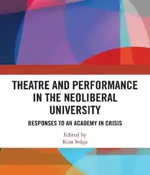 دانلود کتاب Theatre and Performance in the Neoliberal University: Responses to an Academy Crisis