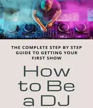 دانلود کتاب How to Be a DJ: The Complete Step by Guide Getting Your First Show