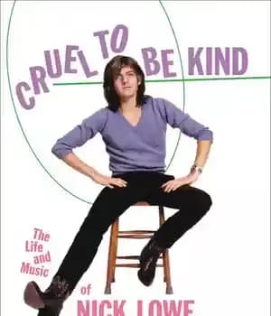 دانلود کتاب Cruel to Be Kind: The Life and Music of Nick Lowe – Life