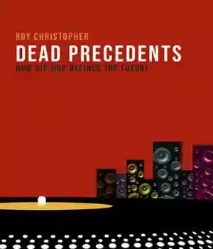 دانلود کتاب Dead Precedents: How Hip-Hop Defines the Future