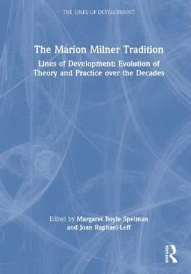دانلود کتاب The Marion Milner Tradition: Lines of Development: Evolution of Theory and Practice over the Decades