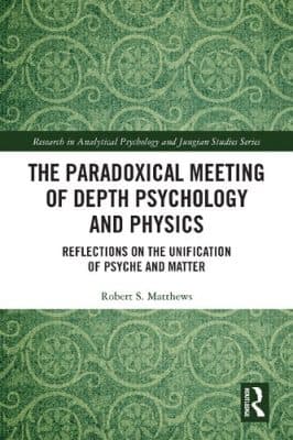 دانلود کتاب The Paradoxical Meeting of Depth Psychology and Physics: Reflections on the Unification of Psyche and Matter