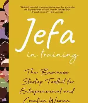 دانلود کتاب Jefa in Training: The Business Startup Toolkit for Entrepreneurial and Creative Women