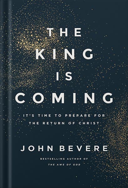 دانلود کتاب The King Is Coming: It’s Time to Prepare for the Return of Christ by John Bevere