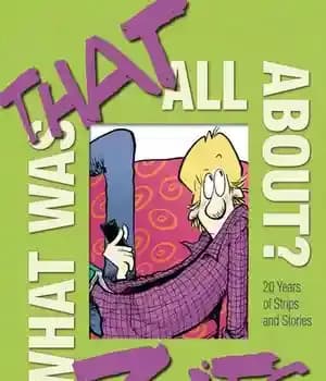 دانلود کتاب What Was That All About?: 20 Years of Strips and Stories