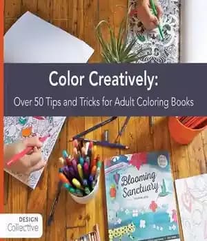 دانلود کتاب Color Creatively: Over 50 Tips and Tricks for Adult Coloring Books