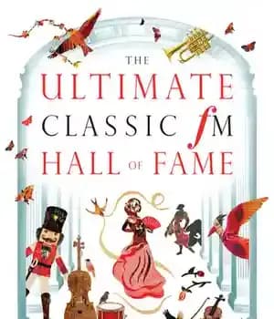 دانلود کتاب The Ultimate Classic FM Hall of Fame: Greatest Classical Music All Time – Classic