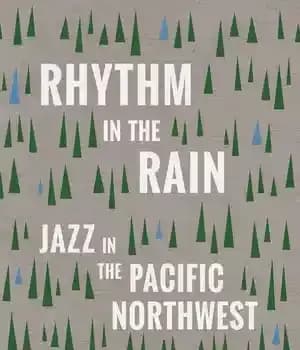دانلود کتاب Rhythm in the Rain: Jazz Pacific Northwest