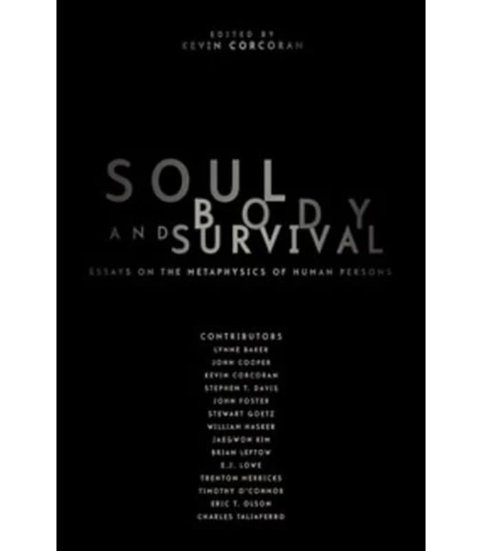 کتاب Soul, Body, and Survival: Essays on the Metaphysics of Human Persons (روح، بدن و بقا) اثر کوین کورکوران – نسخه انگلیسی PDF