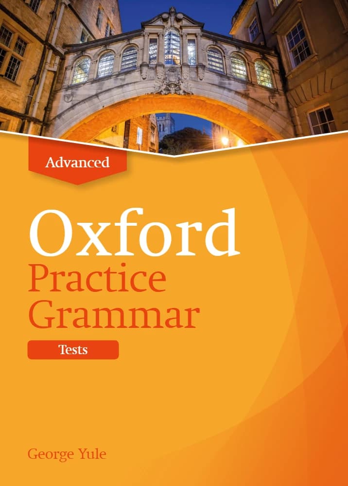 دانلود کتاب آزمون های گرامر پیشرفته آکسفورد (Oxford Practice Grammar Advanced Tests) نسخه انگلیسی PDF | جورج یول