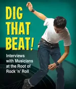دانلود کتاب Dig That Beat!: Interviews with Musicians at the Root of Rock ‘n’ Roll