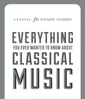 دانلود کتاب The Classic FM Handy Guide To Everything You Ever Wanted Know About Classical Music
