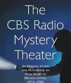 دانلود کتاب The CBS Radio Mystery Theater: An Episode Guide and Handbook to Nine Years of Broadcasting, 1974-1982 – The