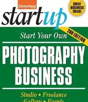 دانلود کتاب Start Your Own Photography Business: Studio, Freelance, Gallery, Events