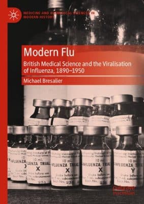 دانلود کتاب Modern Flu : British Medical Science and the Viralisation of Influenza, 1890—1950