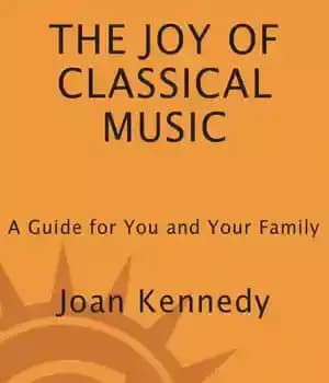 دانلود کتاب The Joy of Classical Music: A Guide for You and Your Family
