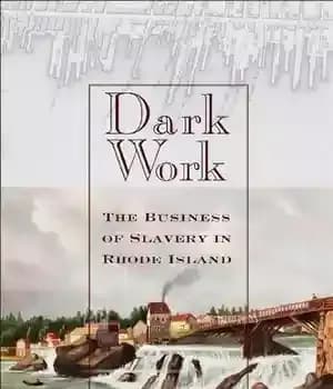 دانلود کتاب Dark Work: The Business of Slavery in Rhode Island