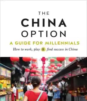 دانلود کتاب The China Option: A Guide for Millennials: How to work, play, and find success in