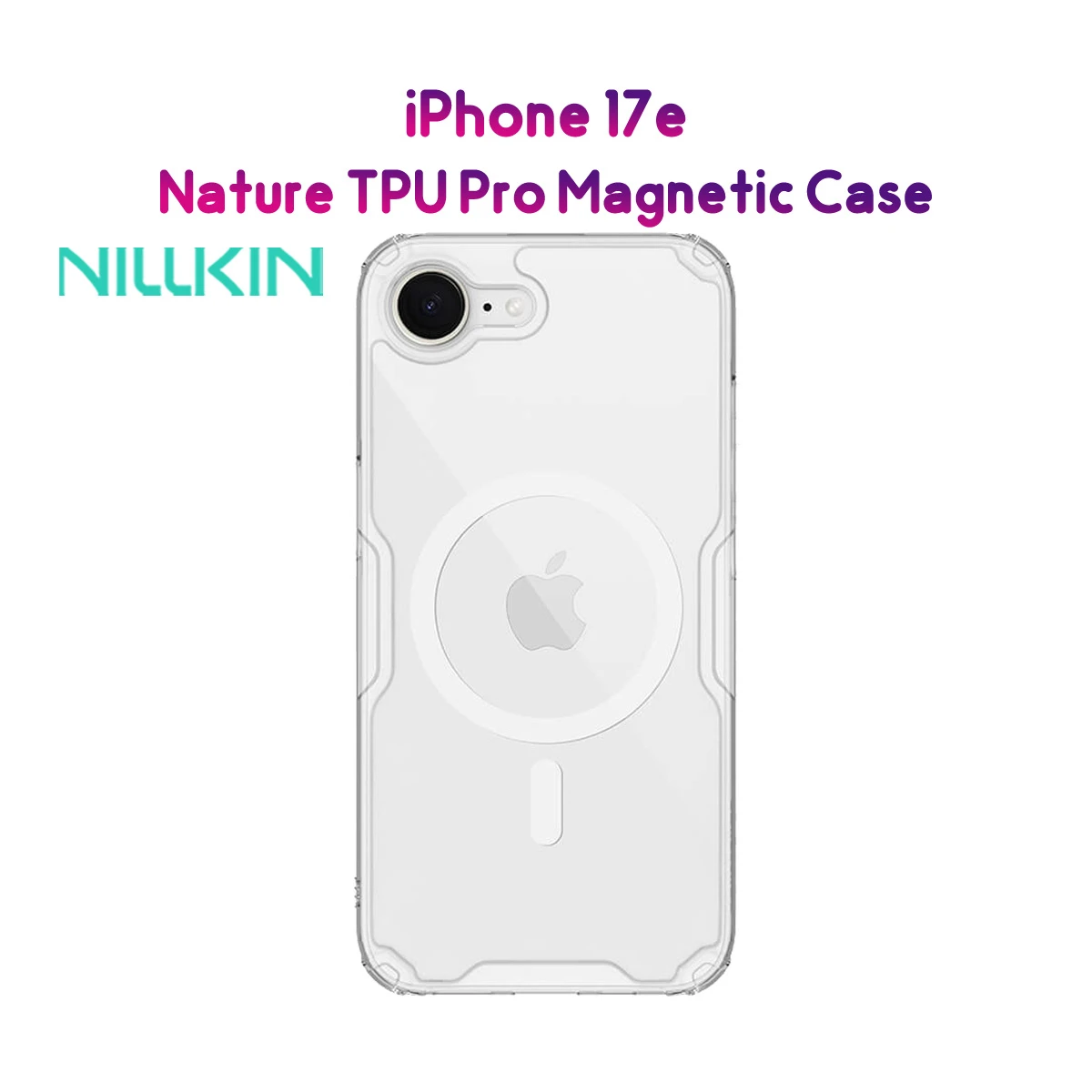 قاب شفاف مگ سیف iPhone 17e مارک نیلکین مدل TPU Pro Magnetic