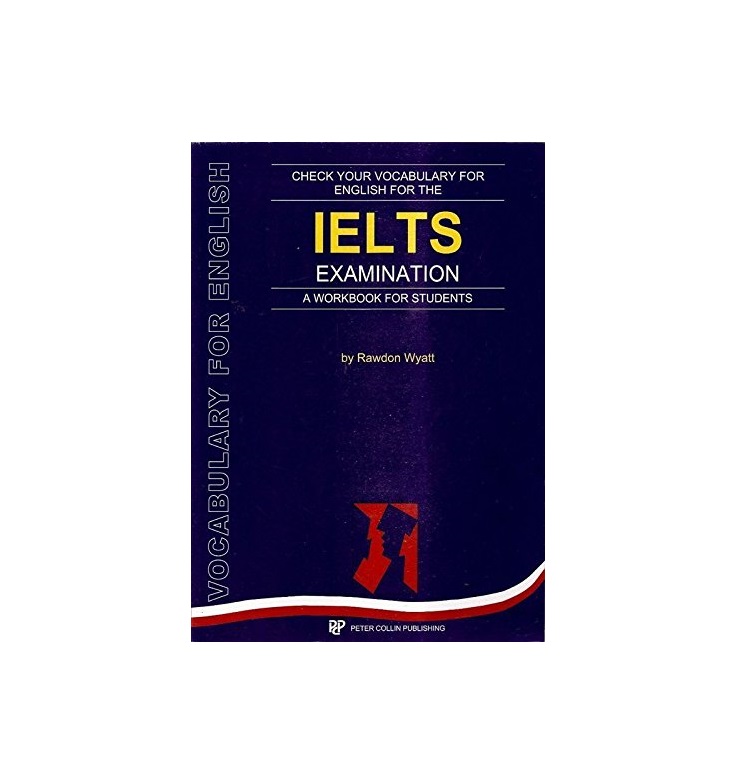 کتاب Check your Vocabulary for English for the IELTS Examination چک یور وکبیولری فور انگلیش فور د آیلتس اگزمینیشن