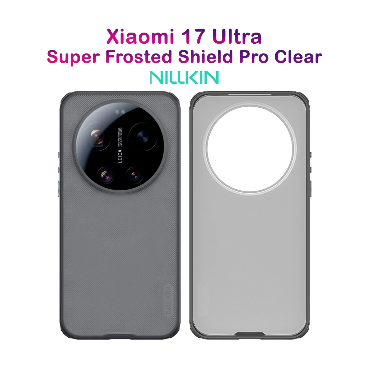 قاب ضدضربه دودی Xiaomi 17 Ultra مارک نیلکین مدل Super Frosted Shield Pro Clear